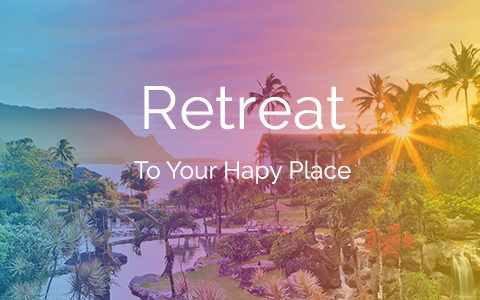 retreat to your happy place